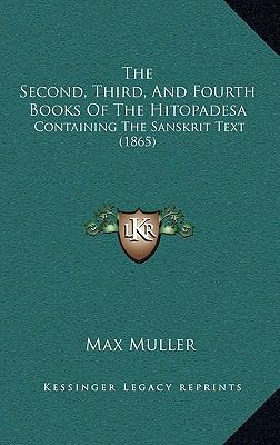 The Second, Third, And Fourth Books Of The Hito... [Sanskrit] 1166222411 Book Cover