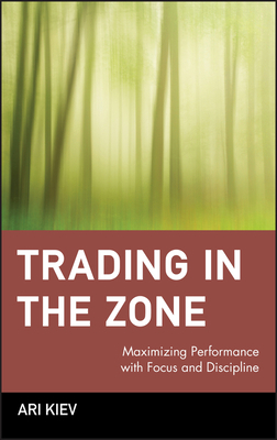 Trading in the Zone: Maximizing Performance wit... 0471379085 Book Cover