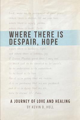 Where There Is Despair, Hope 1935986961 Book Cover