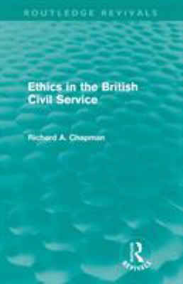 Ethics in the British Civil Service (Routledge ... 0415612098 Book Cover