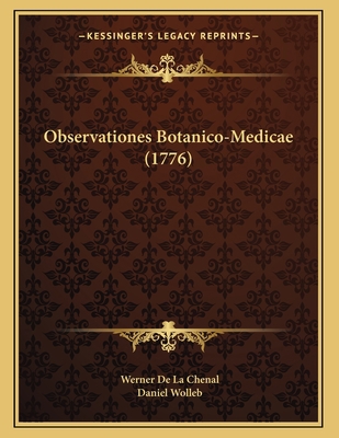 Observationes Botanico-Medicae (1776) [Latin] 1165876507 Book Cover