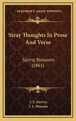 Stray Thoughts in Prose and Verse: Spring Bloss... 1164957791 Book Cover