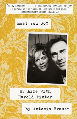 Must You Go?: My LIfe With Harold Pinter 0307475573 Book Cover