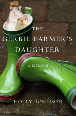 The Gerbil Farmer's Daughter: A Memoir 0307337456 Book Cover