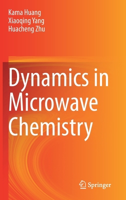 Dynamics in Microwave Chemistry 9811596549 Book Cover
