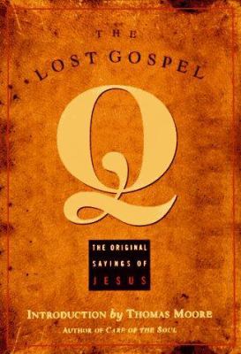 The Lost Gospel Q: The Original Saying of Jesus 1569751005 Book Cover