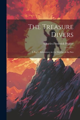 The Treasure Divers: A Boy's Adventures in the ... 1022800574 Book Cover