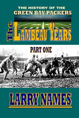 The Lambeau Years: Part One 0910937702 Book Cover