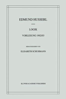 Logik: Vorlesung 1902/03 [German] 9401038244 Book Cover