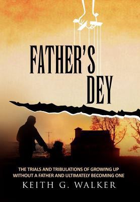Father's Dey: The trials and tribulations of gr... 1462891187 Book Cover