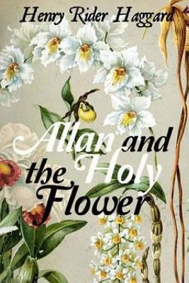 Allan and the Holy Flower 1534927840 Book Cover