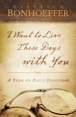 I Want to Live These Days with You: A Year of D... 0664262880 Book Cover