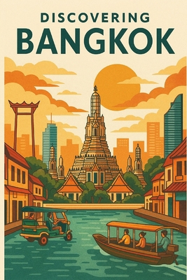 Discovering Bangkok B0FWC8W6D5 Book Cover