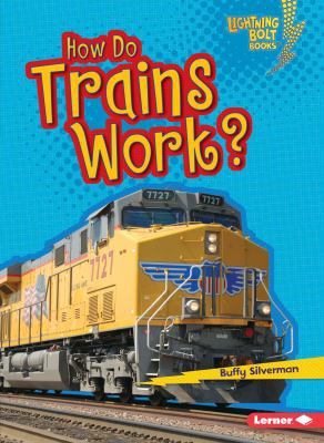 How Do Trains Work? 1467796875 Book Cover