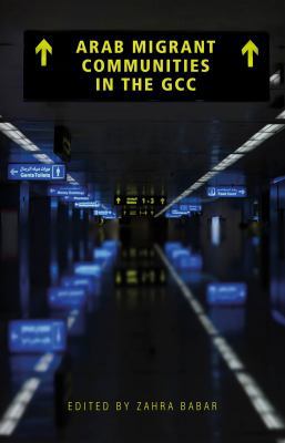 Arab Migrant Communities in the GCC 1849045887 Book Cover