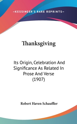 Thanksgiving: Its Origin, Celebration and Signi... 1160937168 Book Cover