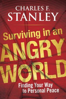 Surviving in an Angry World: Finding Your Way t... 1439183562 Book Cover