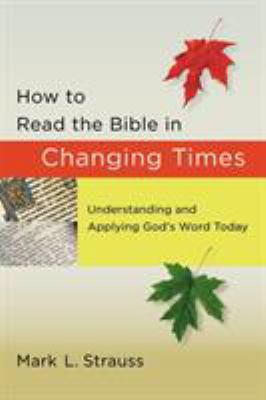 How to Read the Bible in Changing Times: Unders... 0801072832 Book Cover