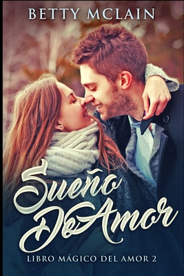 Sue?o De Amor: Edici?n de Letra Grande [Spanish] 1034155318 Book Cover