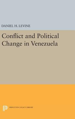 Conflict and Political Change in Venezuela 0691646120 Book Cover