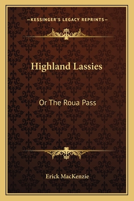 Highland Lassies: Or The Roua Pass 1163615935 Book Cover