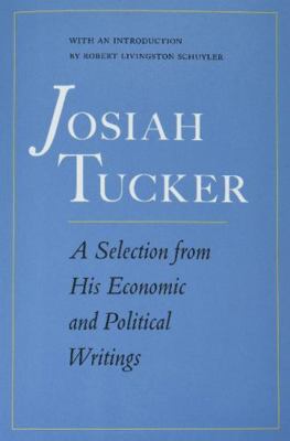 Josiah Tucker: A Selection from His Economic an... 0865979294 Book Cover