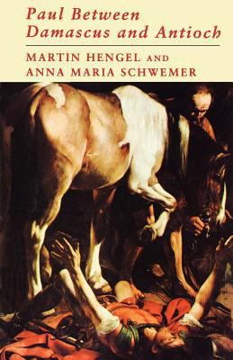 Paul Between Damascus and Antioch: The Unknown ... 033402661X Book Cover