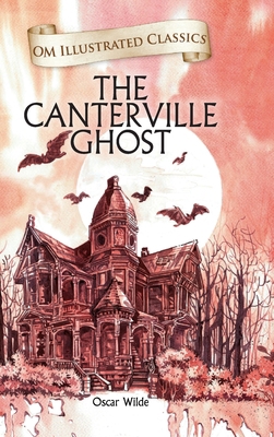 The Canterville Ghost: Om Illustrated Classics 9352766911 Book Cover