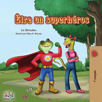 Être un superhéros: Being a Superhero - French ... [French] 1525913301 Book Cover