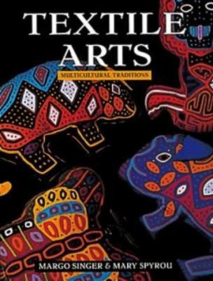 Textile Arts : Multicultural Traditions 0713657162 Book Cover