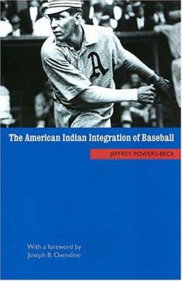 The American Indian Integration of Baseball 0803237456 Book Cover