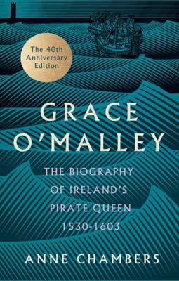 Grace O'Malley: The Biography of Ireland's Pira... 0717183491 Book Cover