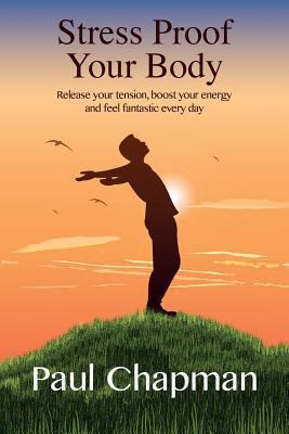 Stress Proof Your Body: Release Your Tension, B... 0992708109 Book Cover