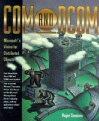 COM and DCOM: Micrsoft's Vision for Distributed... 047119381X Book Cover