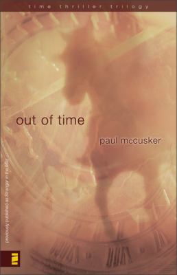 Out of Time (Time Thriller Trilogy, Book 2) 0310714370 Book Cover