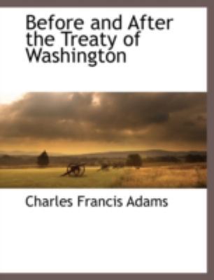 Before and After the Treaty of Washington 1117895424 Book Cover