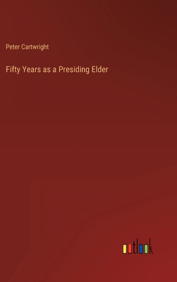 Fifty Years as a Presiding Elder 3368134213 Book Cover