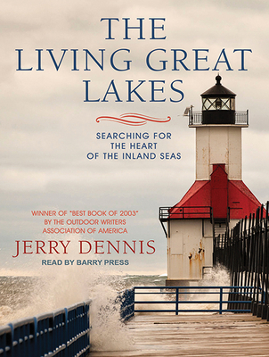 The Living Great Lakes: Searching for the Heart... 1515962865 Book Cover
