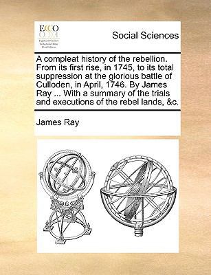 A Compleat History of the Rebellion. from Its F... 1140826123 Book Cover