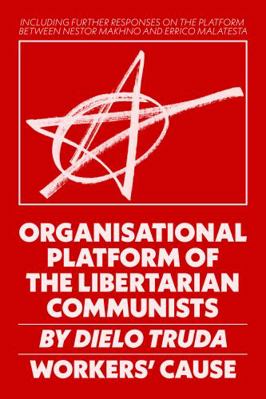Organisational Platform of the Libertarian Communists