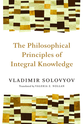 Philosophical Principles of Integral Knowledge 0802860931 Book Cover