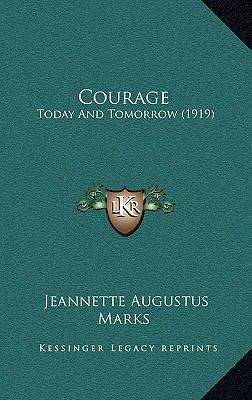 Courage: Today And Tomorrow (1919) 1165373599 Book Cover