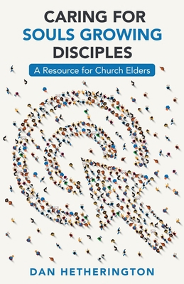 Caring for Souls Growing Disciples: A Resource ... 1973673193 Book Cover