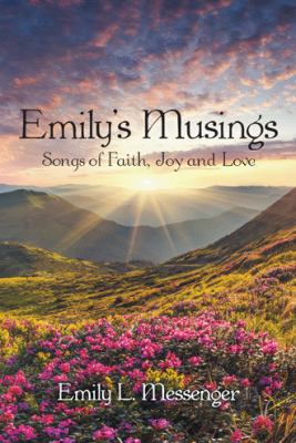 Emily'S Musings: Songs of Faith, Joy and Love 197363645X Book Cover
