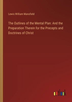 The Outlines of the Mental Plan: And the Prepar... 3385339251 Book Cover