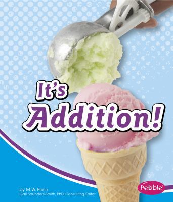 It's Addition! (Pebble Math) 142967069X Book Cover