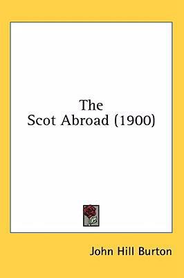 The Scot Abroad (1900) 1436596408 Book Cover