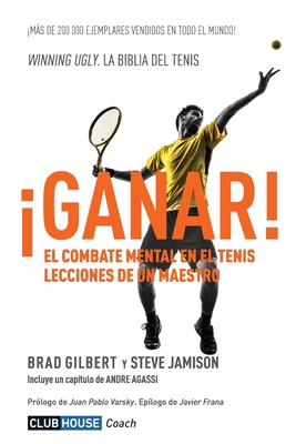 ¡Ganar!: El combate mental en el tenis. Leccion... [Spanish] 1720679126 Book Cover