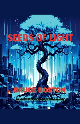 Seeds of Light B0FXFGSLYJ Book Cover