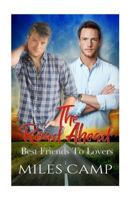 The Road Ahead: Best Friends to Lovers 1973730162 Book Cover
